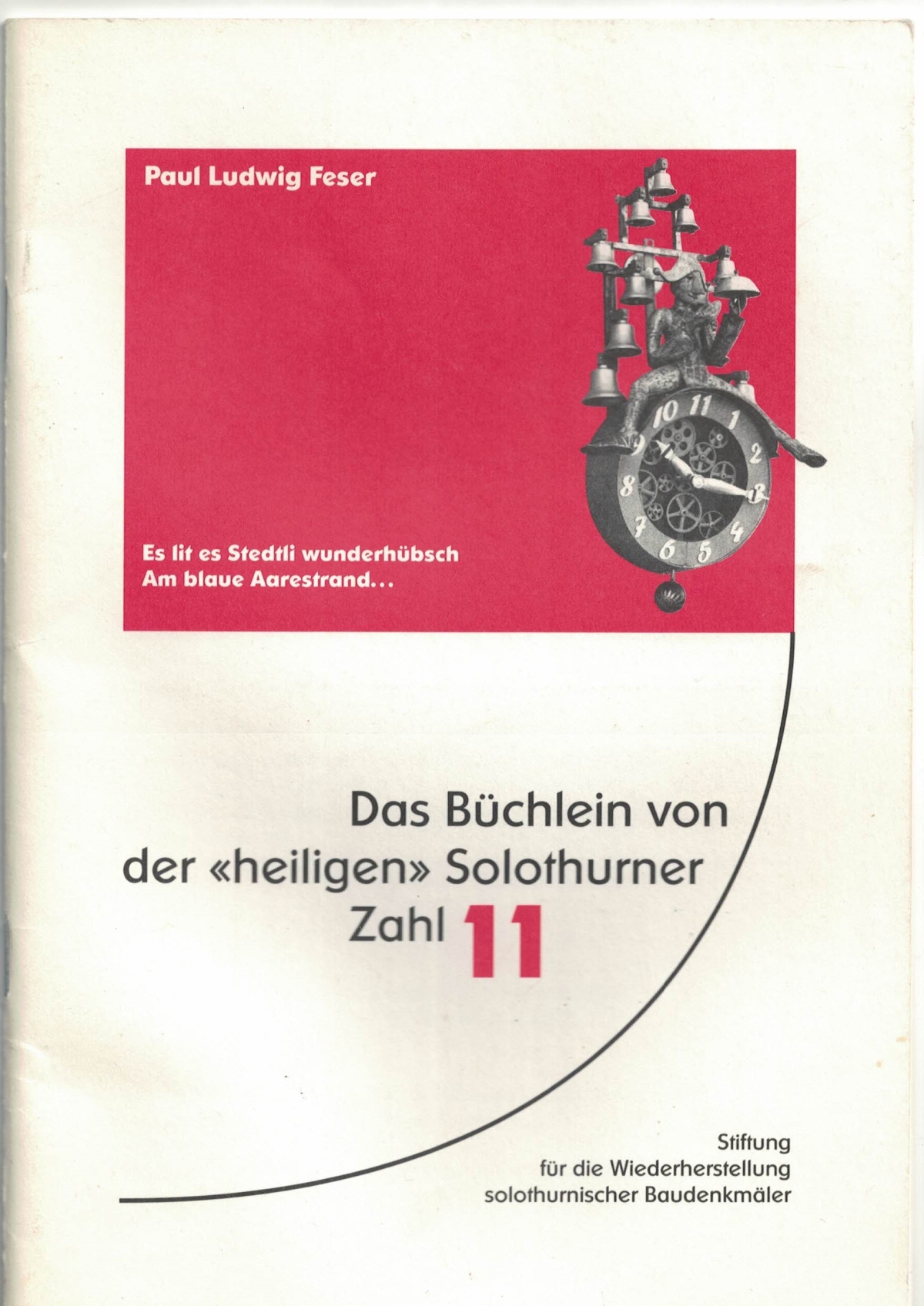 <p>Das B&uuml;chlein von der heiligen Solothurner Zahl 11 , B&uuml;chlein Top Zustand , 1. Auflage 5000 Expl.</p>