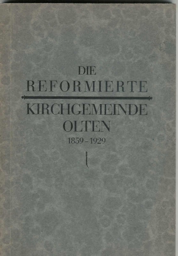<p>* Geschichte der reformierte Kirchemeinde Olten 1859 - 1929 , Buch guter Zustand</p>