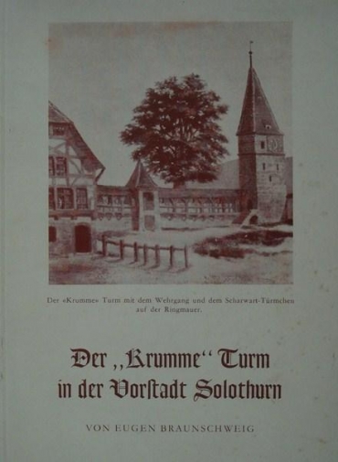 <p>Solothurn:Der Krumme Turm in der Vorstadt Solothurn , 1953 , Buch guter Zustand</p>
