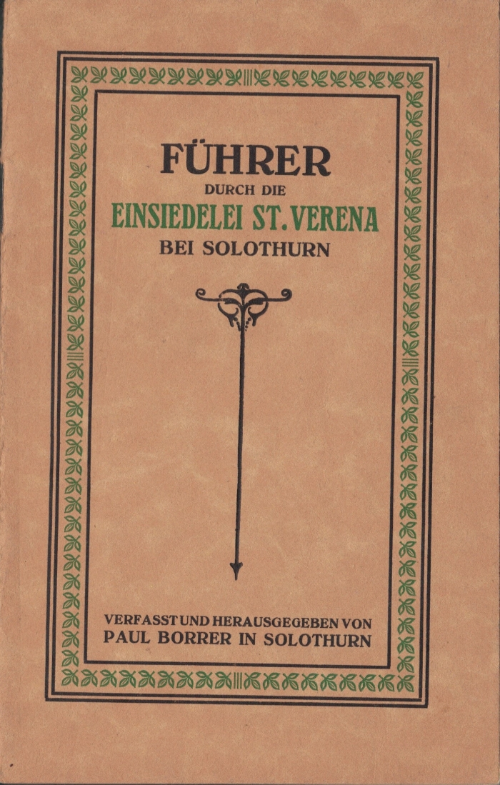<p>Führer durch die Einsiedelei St. Verena bei Solothurn , Heft guter Zustand</p>