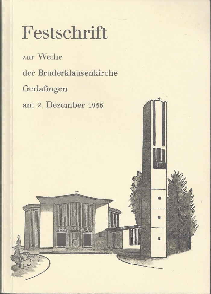 <p>Festschrift zur Weihe der Bruderklauskirche  Gerlafingen , 2 Dez. 1956  , Büchlein guter Zustand</p>