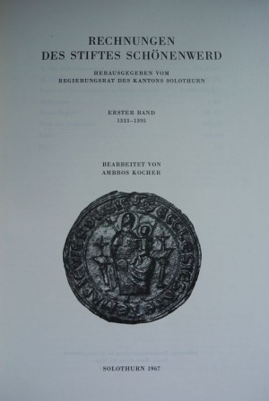 <p>Rechnungen des Stifte Schönenwerd, Erster Band 1333-1395 , Quellen zur Solothurnischen Geschichte, Buch guter Zustand</p>